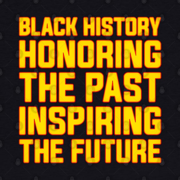 Black History Honoring the Past, Inspiring the Future Black History Month by alyssacutter937@gmail.com